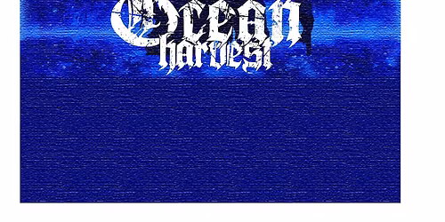 Ocean Harvest w\/special guest