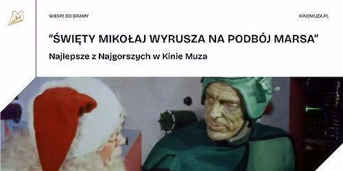 "\u015aWI\u0118TY MIKO\u0141AJ WYRUSZA NA PODB\u00d3J MARSA" | Najlepsze z Najgorszych | Pokazy specjalne w Kinie Muza