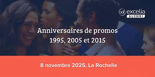 Excelia Alumni  : Anniversaires de promos \u00e0 La Rochelle