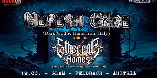 NEFESH CORE (dark\/gothic rock\/metal - Italy), ETHEREAL FLAMES (symphonic power metal - Italy)