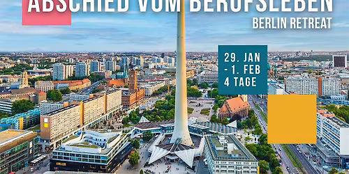 Abschied vom Berufsleben - Retreat in Berlin