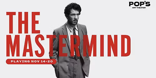 THE MASTERMIND at Pop's Art Theater