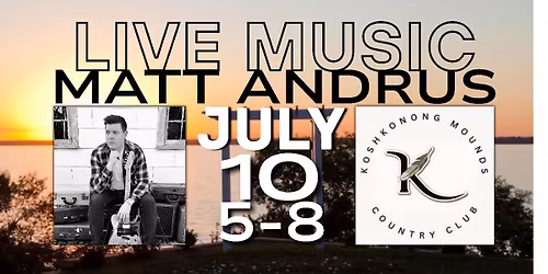 LIVE MUSIC @ Koshkonong Mounds County Club