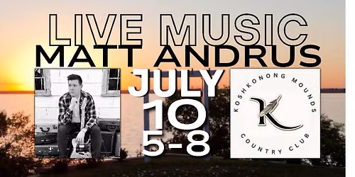 LIVE MUSIC @ Koshkonong Mounds County Club