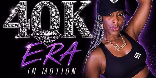 40K ERA IN MOTION: BLACK DIAMOND EDITION