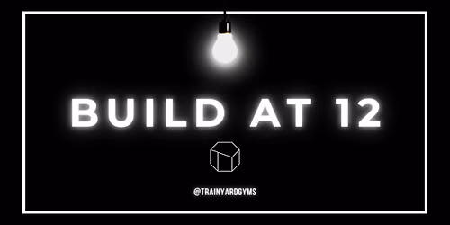 BUILD AT 12