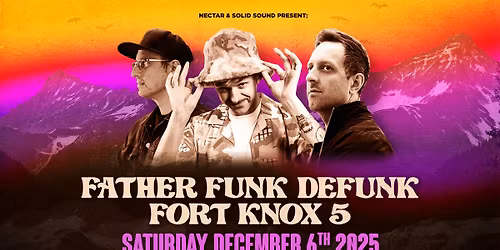 FATHER FUNK x DEFUNK x FORT KNOX FIVE plus Cheeks & VJ Time Soup