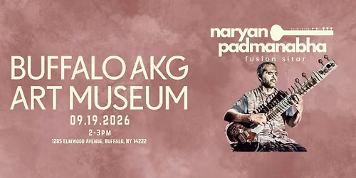Naryan Padmanabha: Live at Buffalo AKG Art Museum