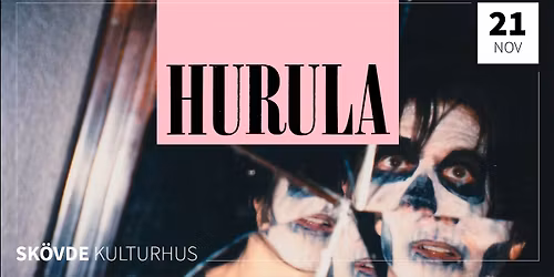Hurula - Sk\u00f6vde Kulturhus