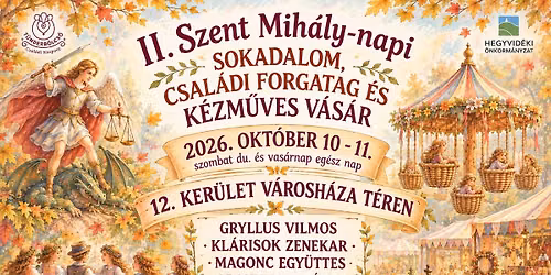 II. Szent Mih\u00e1ly-napi Sokadalom Csal\u00e1di forgatag \u00e9s K\u00e9zm\u0171ves v\u00e1s\u00e1r 12. ker. V\u00e1rosh\u00e1za t\u00e9r