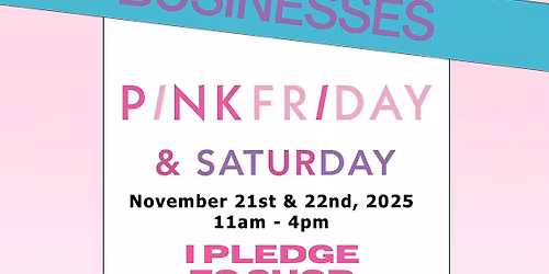 PINK FRIDAY SATURDAY : SHOP SMALL