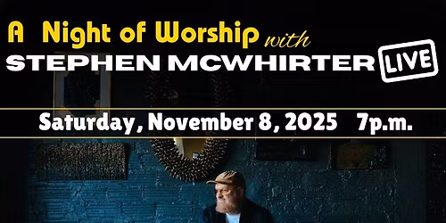A Night of Worship with Stephen McWhirter