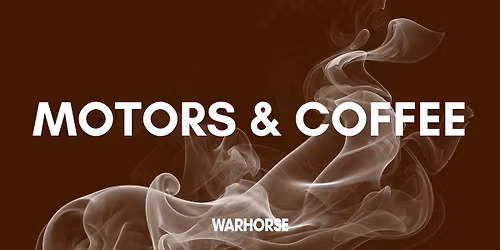 Motors & Coffee @ Warhorse Camp Hill