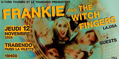 FRANKIE and The WITCH FINGERS \u00b0 Trabendo \u00b0 Jeudi 12 Novembre 2026 