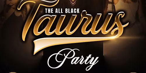 All Black Taurus Party @ Kick n Mule