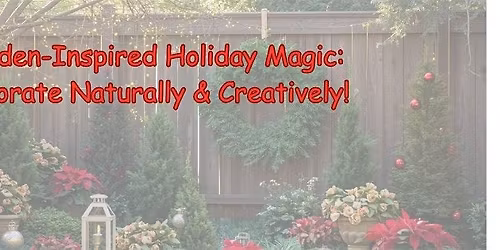 Garden-Inspired Holiday Magic: Decorate Naturally & Creatively!