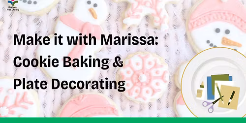 Make it with Marissa: Cookie Baking & Plate Decorating