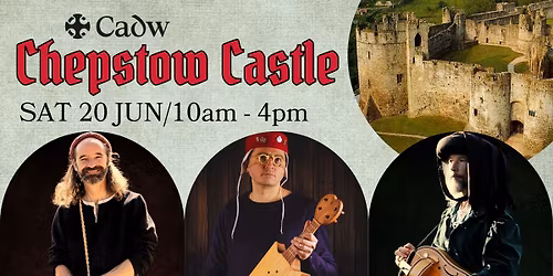 Medieval Music Day - Chepstow Castle