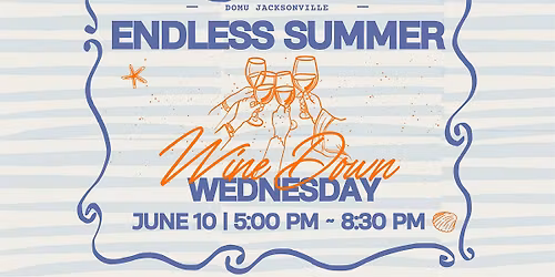 Domu Jacksonville Wine Down Wednesday: Endless Summer