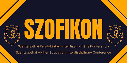 SZOFIKON 2026 - II. Szent\u00e1gothai Fels\u0151oktat\u00e1si Interdiszciplin\u00e1ris Konferencia