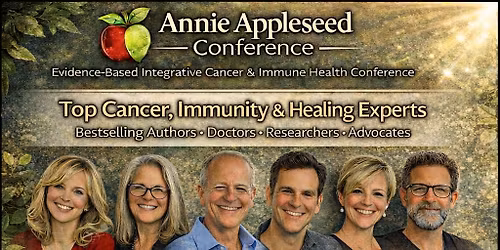 18th Annual 3 day Integrative Cancer Conference, Top Authors, Drs and Patients WPB