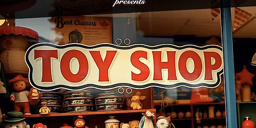 Toy Shop  - Evening Show