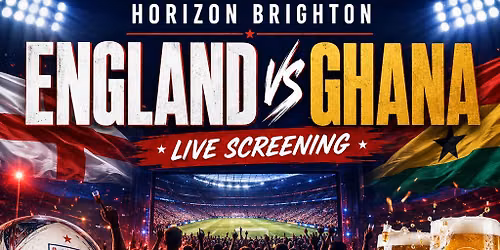 ENGLAND vs GHANA: FREE FAN ZONE AT HORIZON