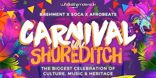CARNIVAL in SHOREDITCH (London's Biggest  Party) - FREE BEFORE 12AM 