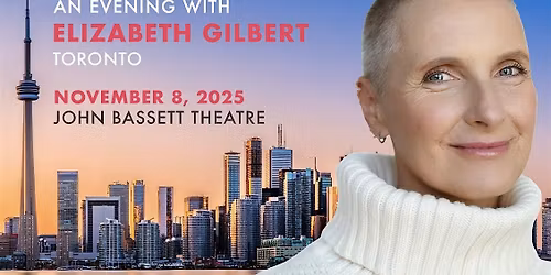 An Evening with Elizabeth Gilbert in Toronto