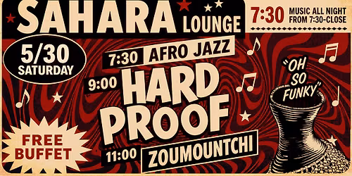  Hard Proof ~Zoumountchi ~ Afro Jazz ~ Free Buffet ~ Free Parking 