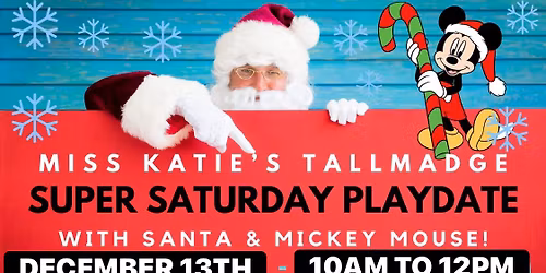 Miss Katie’s Super Saturday Playdate - JINGLE BELL ROCK with SANTA & MICKEY MOUSE!!