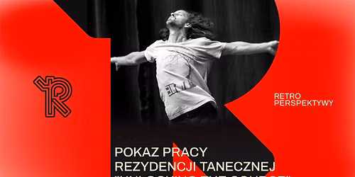 RPS 26: UNLOCKING THE SOURCE | pokaz pracy rezydencji tanecznej