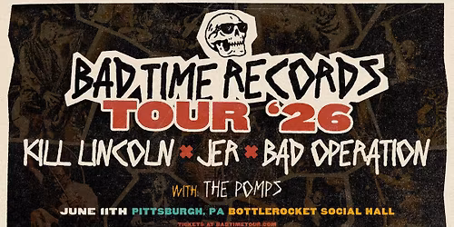 **SOLD OUT** BTR TOUR 2026 - K*ll Lincoln + JER + Bad Operation w\/ The Pomps @ Bottlerocket Social