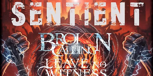 ADK & Hammerdown presents\u2026 SENTIENT\/BROKEN CALLING\/LEAVE NO WITNESS\/BEFORE THE SIRENS!