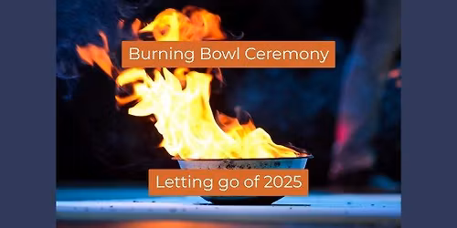 Burning Bowl Ceremony