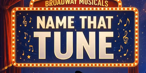 NAME THAT TUNE: Broadway Musicals