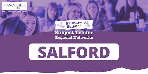 Salford Primary Science Subject Leader Regional Network: 2025-2026 Meetings