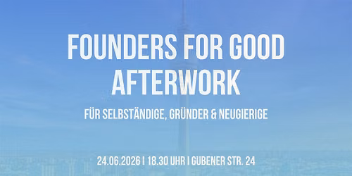 Founders for Good Afterwork goes Berlin