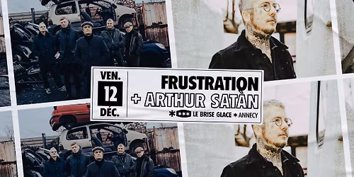Frustration + Arthur Sat\u00e0n au Brise Glace