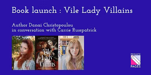 Book launch with author visit: Vile Lady Villains