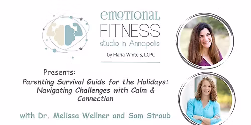 Holiday Parenting: Navigating Challenges with Calm & Connection