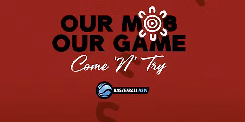 OUR MOB OUR GAME COME 'N' TRY (5-12 years)