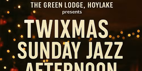 Twixmas Sunday Jazz Afternoon