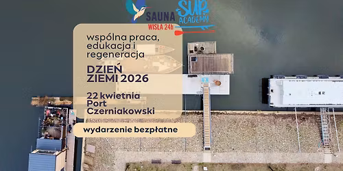 Dzie\u0144 Ziemi \ud83c\udf31 w Porcie Czerniakowskim | Sauna Wis\u0142a 24h i SUP Academy | warsztaty, sauna, nagrody