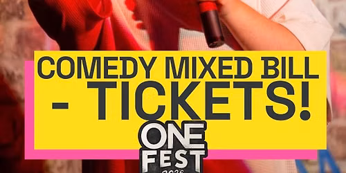 Comedy Mixed Bill - Tickets!