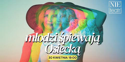 M\u0141ODZI \u015aPIEWAJ\u0104 OSIECK\u0104 - koncert wokalist\u00f3w inner voice STUDIO w Nie Teatrze