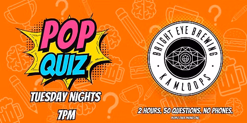 Kamloops- POP QUIZ Tuesday @ Bright Eye Brewing