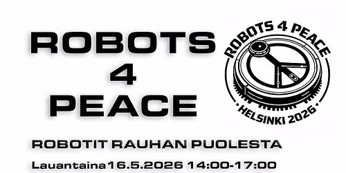 Robots 4 Peace - Robotit rauhan puolesta