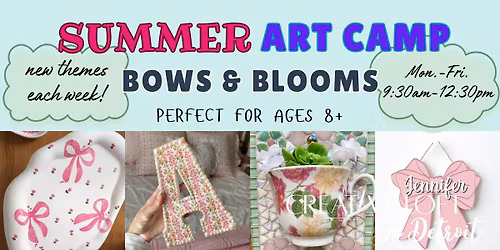 Art Camp Wk 3 \u2022 Bows & Blooms \u2022 Ages 8+