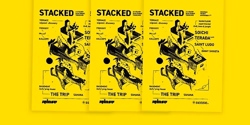 Stacked x Sense x Rinse: Soichi Terada (Live), The Trip & Saint Ludo